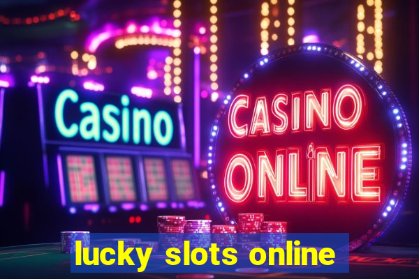 lucky slots online