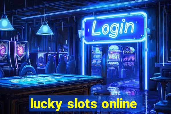 lucky slots online