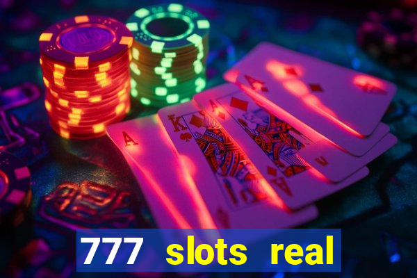 777 slots real cash game