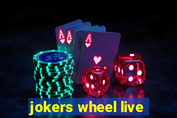 jokers wheel live