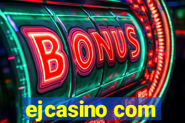 ejcasino com