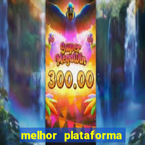 melhor plataforma para jogar o tigrinho