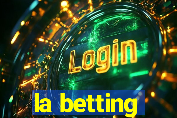 la betting