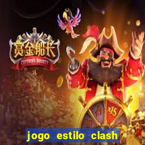 jogo estilo clash of clans