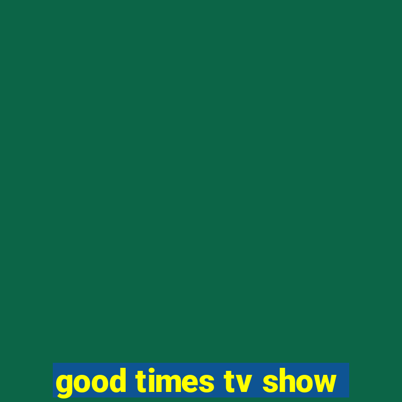 good times tv show