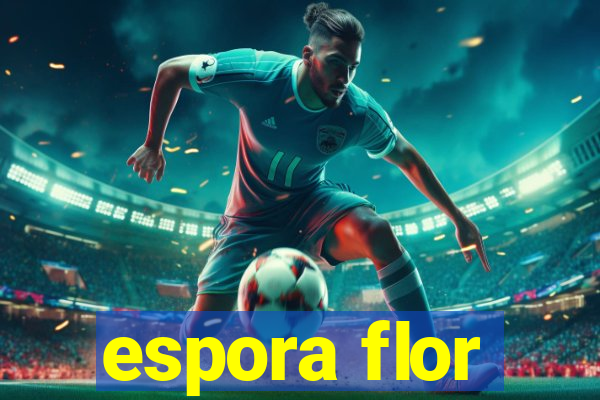 espora flor