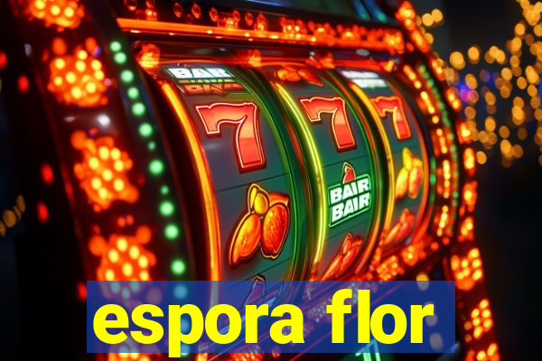 espora flor