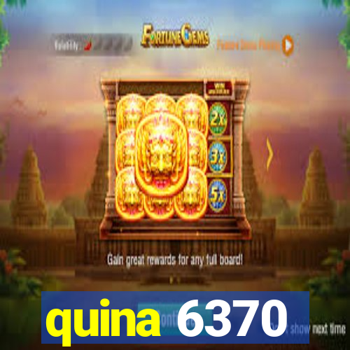 quina 6370