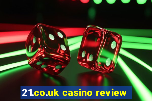 21.co.uk casino review