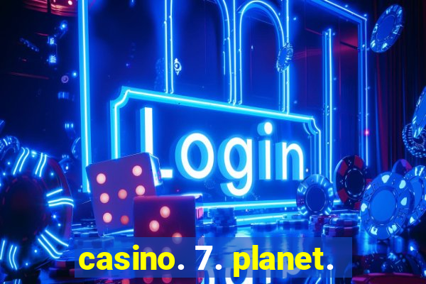 casino. 7. planet.