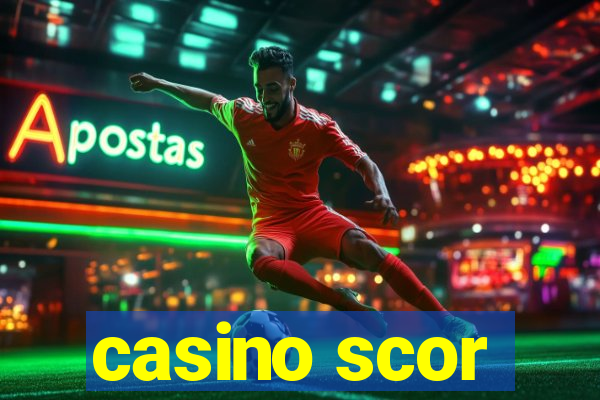 casino scor