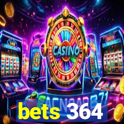 bets 364