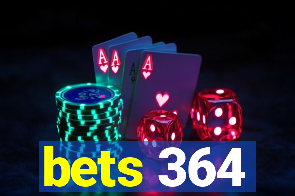 bets 364