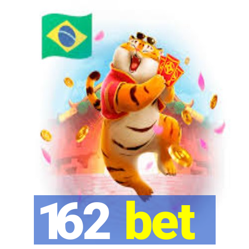 162 bet