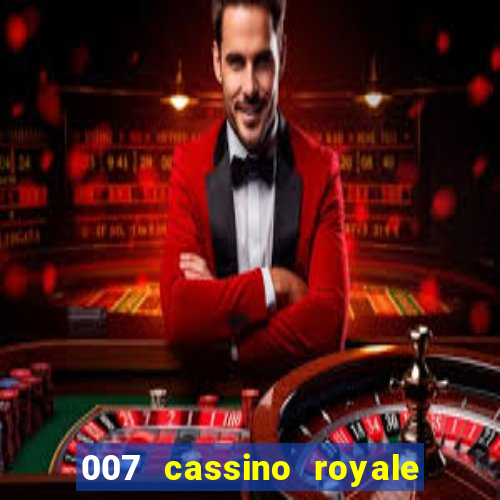 007 cassino royale filme completo dublado