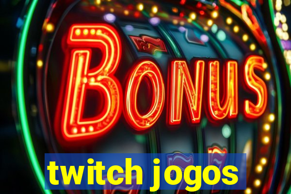 twitch jogos