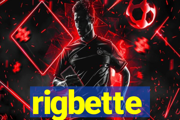 rigbette