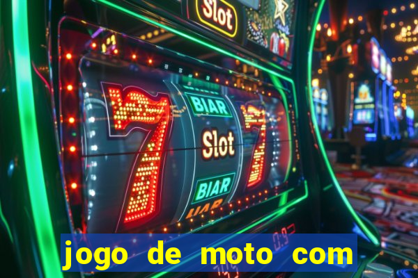 jogo de moto com dinheiro infinito