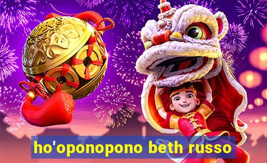 ho'oponopono beth russo