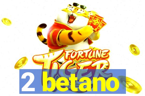 2 betano