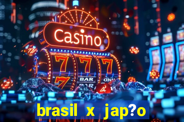 brasil x jap?o feminino palpite