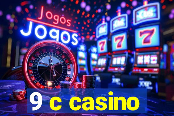 9 c casino