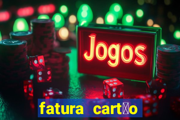 fatura cart茫o casas bahia