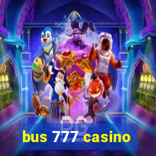 bus 777 casino