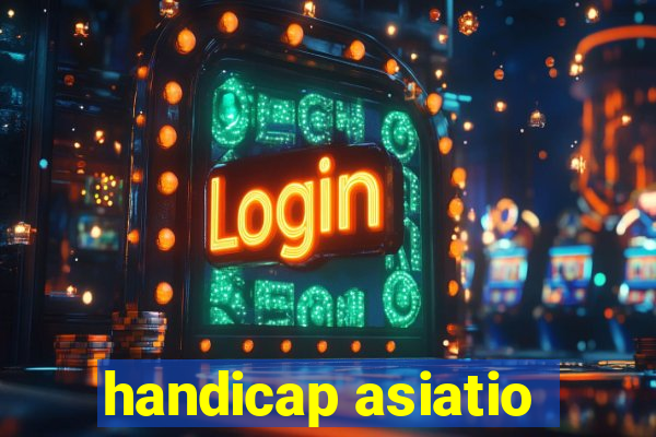 handicap asiatio