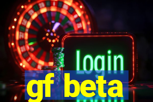 gf beta