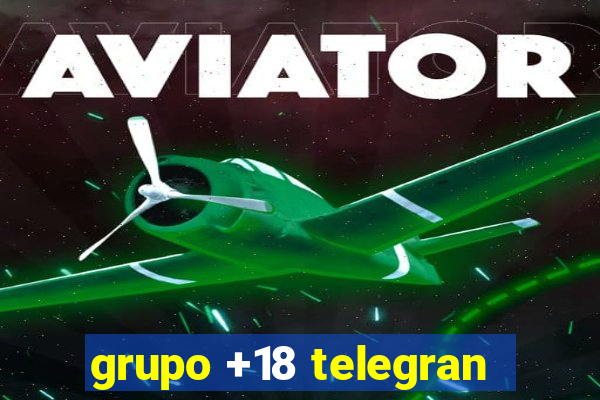 grupo +18 telegran