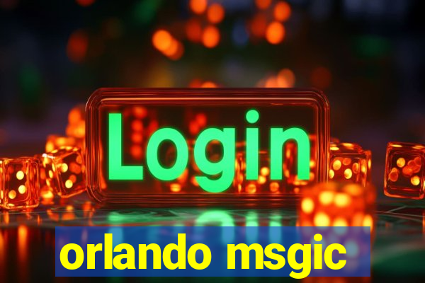 orlando msgic