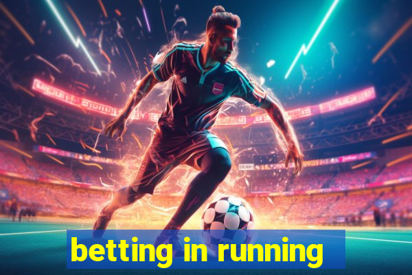 betting in running