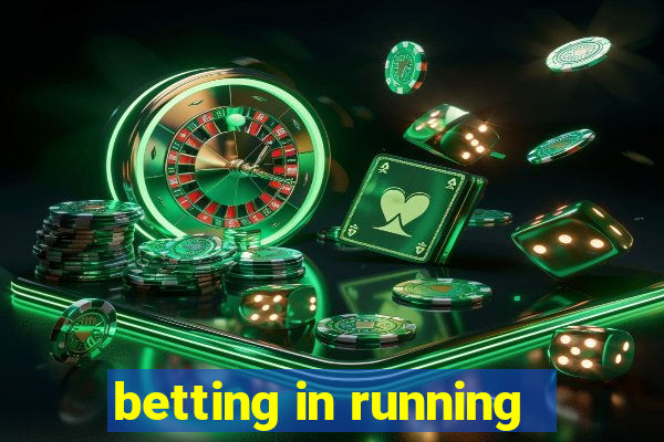 betting in running