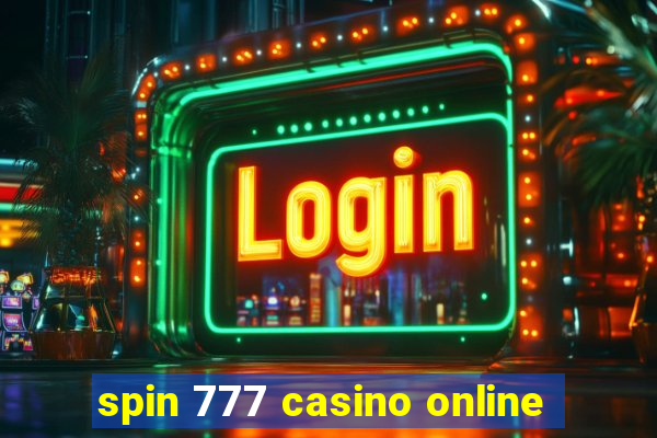 spin 777 casino online