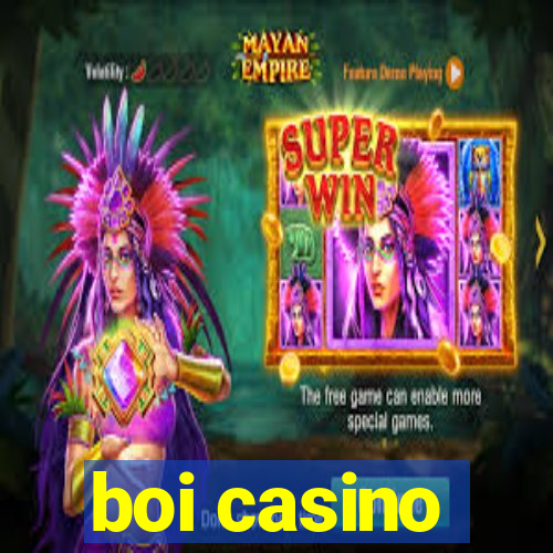 boi casino