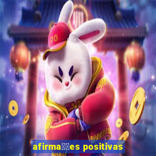 afirma莽玫es positivas