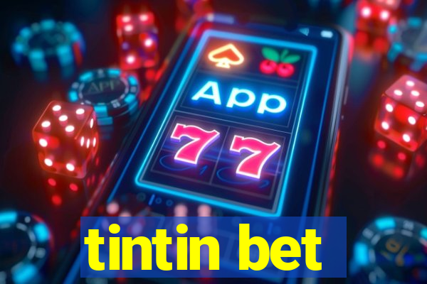 tintin bet