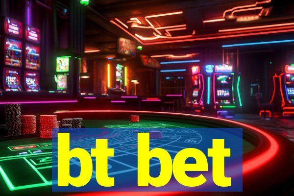 bt bet