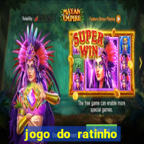 jogo do ratinho que da dinheiro