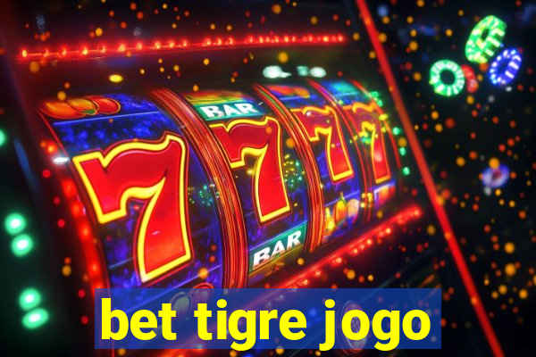 bet tigre jogo