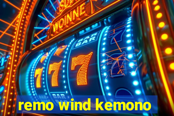 remo wind kemono