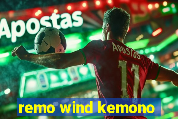 remo wind kemono