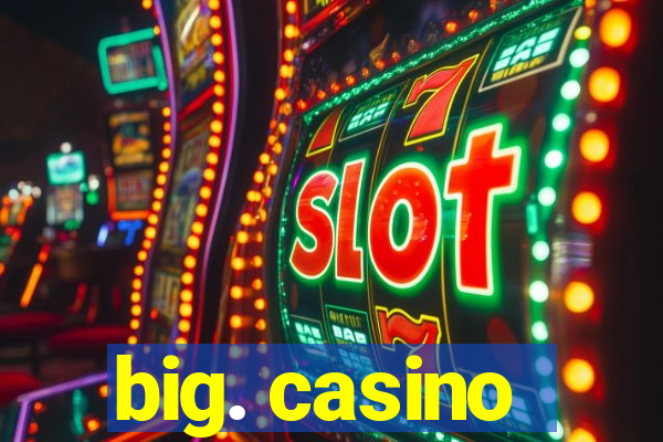 big. casino