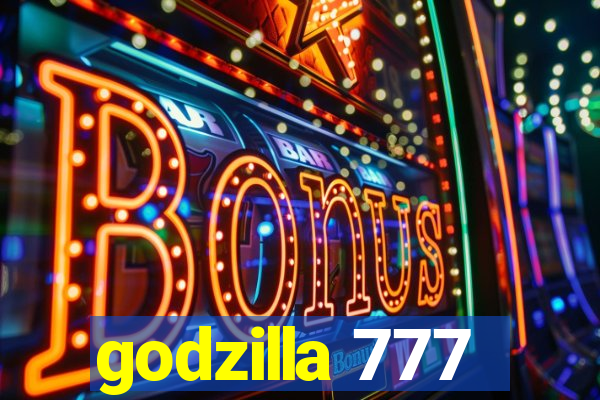 godzilla 777