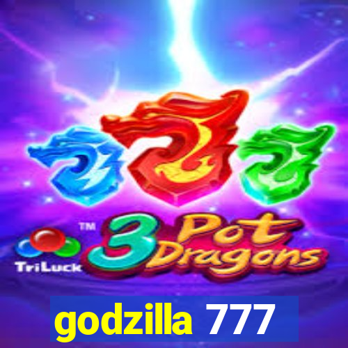 godzilla 777