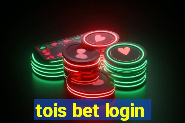 tois bet login