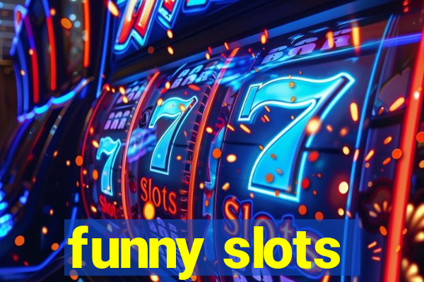 funny slots