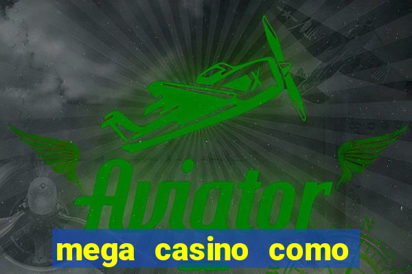 mega casino como sacar dinheiro