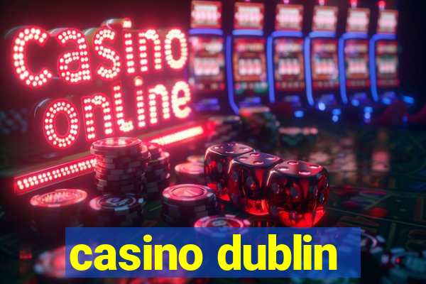 casino dublin